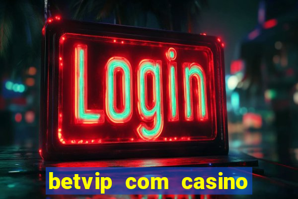 betvip com casino pgsoft fortune tiger